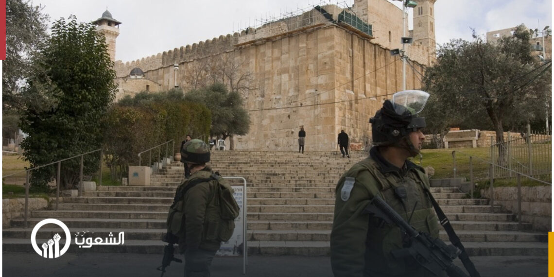 الاحتلال يغلق الحرم الإبراهيمي في وجه الفلسطينيين